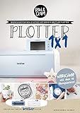 Plotter 1x1 - Workshop für den Einstieg beim Plotten mit deinem Brother ScanNCut® Plotter // inkl. Übungsdateien